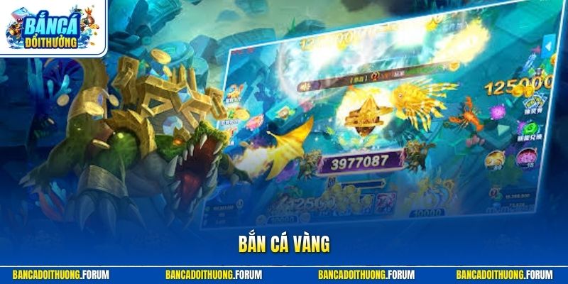 Bắn Cá Vàng - Trải Nghiệm Thú Vị Cùng Cách Thắng Đỉnh Cao