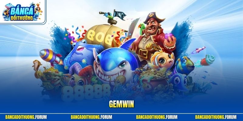 GEMWIN – Cổng Game Cược Bắn Cá Đổi Thưởng Được Yêu Thích